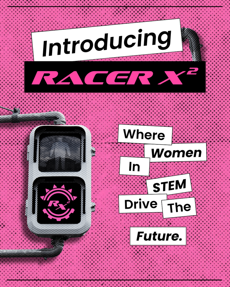 Introducing Racer X² — where women in STEM drive the future